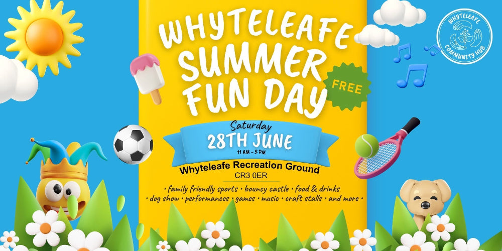 Whyteleafe Summer Fun Day poster for Saturday 28th June, 11 AM to 5 PM at Whyteleafe Recreation Ground, featuring free entry, family activities, sports, bouncy castle, food, dog show, music, crafts, and more.